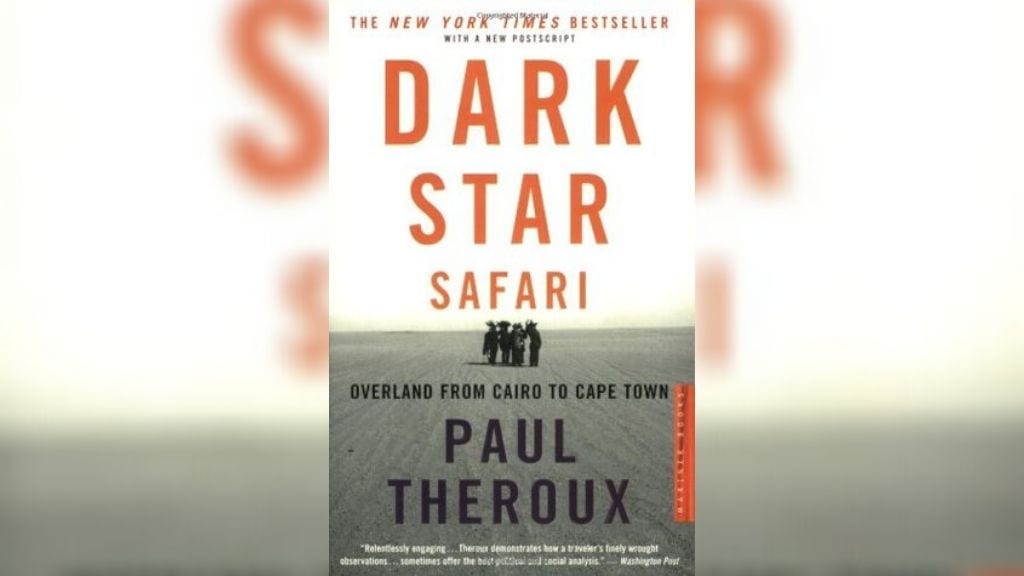 Kadealo, African Novels, Dark Star safaris, Paul Theroux, Cairo, Cape Town